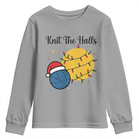 Knit The Halls Youth Sweatshirt Funny Knitters Christmas Gift - Wonder Print Shop
