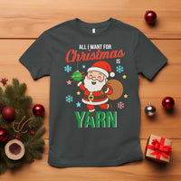 All I Want For Christmas Is Yarn T Shirt Knitting Christmas - Wonder Print Shop