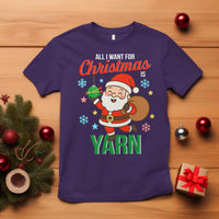All I Want For Christmas Is Yarn T Shirt Knitting Christmas - Wonder Print Shop