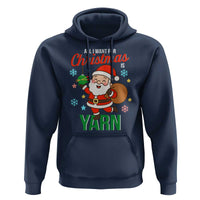 All I Want For Christmas Is Yarn Hoodie Knitting Christmas - Wonder Print Shop