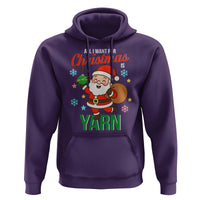 All I Want For Christmas Is Yarn Hoodie Knitting Christmas - Wonder Print Shop