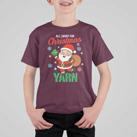 All I Want For Christmas Is Yarn T Shirt For Kid Knitting Christmas - Wonder Print Shop