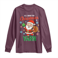 All I Want For Christmas Is Yarn Long Sleeve Shirt Knitting Christmas - Wonder Print Shop