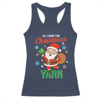 All I Want For Christmas Is Yarn Racerback Tank Top Knitting Christmas - Wonder Print Shop