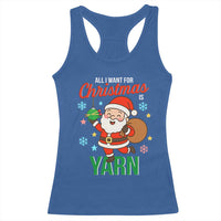 All I Want For Christmas Is Yarn Racerback Tank Top Knitting Christmas - Wonder Print Shop