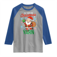All I Want For Christmas Is Yarn Raglan Shirt Knitting Christmas - Wonder Print Shop