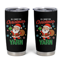 All I Want For Christmas Is Yarn Tumbler Cup Knitting Christmas - Wonder Print Shop