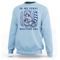 In My Feral Knitting Era Sweatshirt Raccoon Yarn Lover - Wonder Print Shop