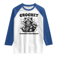 Crocheting Is Cheaper Than Therapy Raglan Shirt Raccoon Yarn Lover - Wonder Print Shop