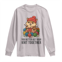 Cute Hamster Knitting Long Sleeve Shirt You Better Get Your Knit Together - Wonder Print Shop