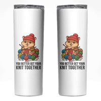Cute Hamster Knitting Skinny Tumbler You Better Get Your Knit Together - Wonder Print Shop
