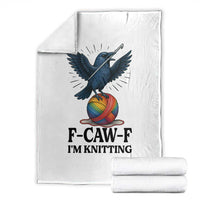 F Caw F I Am Knitting Throw Blanket Funny Raven Gift For Knitter - Wonder Print Shop