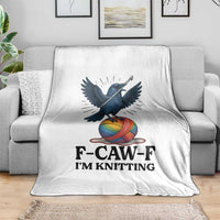 F Caw F I Am Knitting Throw Blanket Funny Raven Gift For Knitter - Wonder Print Shop