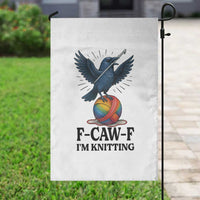 F Caw F I Am Knitting Garden Flag Funny Raven Gift For Knitter - Wonder Print Shop