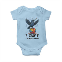F Caw F I Am Knitting Baby Onesie Funny Raven Gift For Knitter - Wonder Print Shop