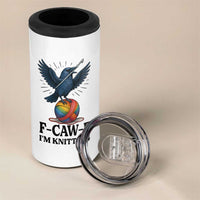 F Caw F I Am Knitting 4 in 1 Can Cooler Tumbler Funny Raven Gift For Knitter - Wonder Print Shop