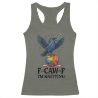 F Caw F I Am Knitting Racerback Tank Top Funny Raven Gift For Knitter - Wonder Print Shop