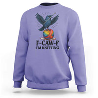 F Caw F I Am Knitting Sweatshirt Funny Raven Gift For Knitter - Wonder Print Shop