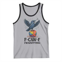 F Caw F I Am Knitting Tank Top Funny Raven Gift For Knitter - Wonder Print Shop