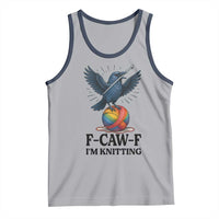 F Caw F I Am Knitting Tank Top Funny Raven Gift For Knitter - Wonder Print Shop