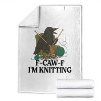 Raven F Caw F I Am Knitting Throw Blanket Funny Knitter Gift - Wonder Print Shop