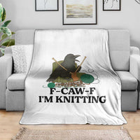 Raven F Caw F I Am Knitting Throw Blanket Funny Knitter Gift - Wonder Print Shop