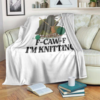 Raven F Caw F I Am Knitting Throw Blanket Funny Knitter Gift - Wonder Print Shop