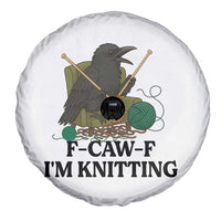 Raven F Caw F I Am Knitting Spare Tire Cover Funny Knitter Gift - Wonder Print Shop