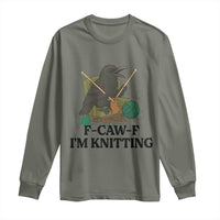 Raven F Caw F I Am Knitting Long Sleeve Shirt Funny Knitter Gift - Wonder Print Shop