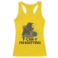 Raven F Caw F I Am Knitting Racerback Tank Top Funny Knitter Gift - Wonder Print Shop