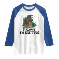 Raven F Caw F I Am Knitting Raglan Shirt Funny Knitter Gift - Wonder Print Shop