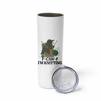 Raven F Caw F I Am Knitting Skinny Tumbler Funny Knitter Gift - Wonder Print Shop
