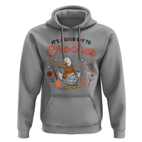 Funny Goose Crocheting Hoodie It Is A Good Day To Crochet - Wonder Print Shop