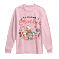 Funny Goose Crocheting Long Sleeve Shirt It Is A Good Day To Crochet - Wonder Print Shop