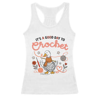 Funny Goose Crocheting Racerback Tank Top It Is A Good Day To Crochet - Wonder Print Shop