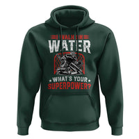 I Walk On Water Whats Your Superpower Hoodie Funny Ice Hockey Gift - Wonder Print Shop