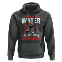 I Walk On Water Whats Your Superpower Hoodie Funny Ice Hockey Gift - Wonder Print Shop