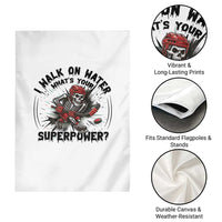 I Walk On Water Whats Your Superpower Garden Flag Skeleton Hockey Dark Humor Gift - Wonder Print Shop