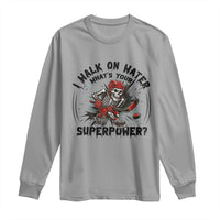 I Walk On Water Whats Your Superpower Long Sleeve Shirt Skeleton Hockey Dark Humor Gift - Wonder Print Shop