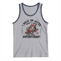 I Walk On Water Whats Your Superpower Tank Top Skeleton Hockey Dark Humor Gift - Wonder Print Shop