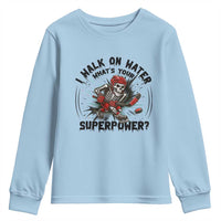 I Walk On Water Whats Your Superpower Youth Sweatshirt Skeleton Hockey Dark Humor Gift - Wonder Print Shop
