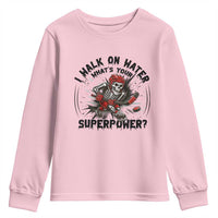 I Walk On Water Whats Your Superpower Youth Sweatshirt Skeleton Hockey Dark Humor Gift - Wonder Print Shop