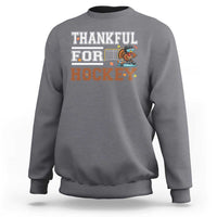Thankful For Hockey Sweatshirt Funny Thanksgiving Ice Hockey Gift - Wonder Print Shop