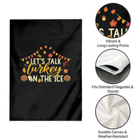 Funny Thanksgiving Ice Hockey Gift Garden Flag Lets Talk Turkey On The Ice - Wonder Print Shop