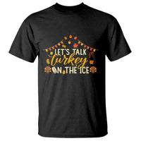 Funny Thanksgiving Ice Hockey Gift T Shirt Lets Talk Turkey On The Ice - Wonder Print Shop