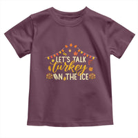 Funny Thanksgiving Ice Hockey Gift Toddler T Shirt Lets Talk Turkey On The Ice - Wonder Print Shop
