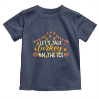 Funny Thanksgiving Ice Hockey Gift Toddler T Shirt Lets Talk Turkey On The Ice - Wonder Print Shop