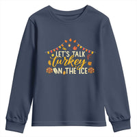 Funny Thanksgiving Ice Hockey Gift Youth Sweatshirt Lets Talk Turkey On The Ice - Wonder Print Shop
