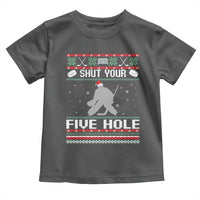 Funny Hockey Goalie Ugly Christmas Gift Toddler T Shirt Shut Your Five Hole - Wonder Print Shop