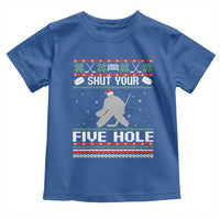 Funny Hockey Goalie Ugly Christmas Gift Toddler T Shirt Shut Your Five Hole - Wonder Print Shop